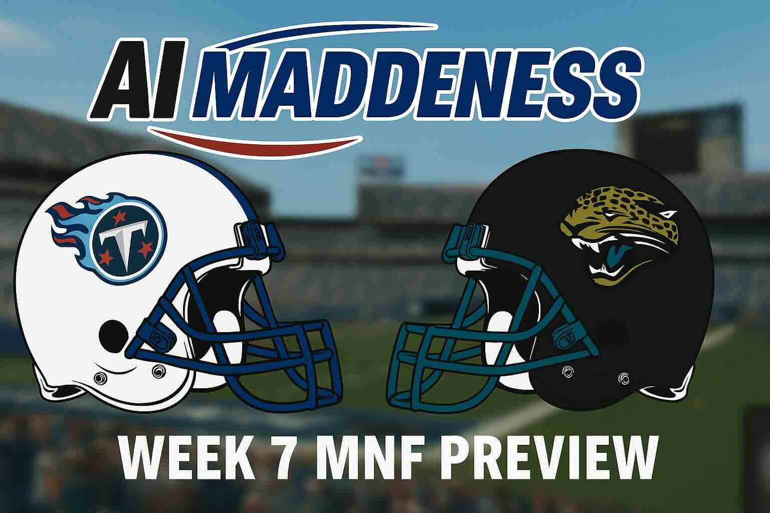 AI
MADDENESS

WEEK 7 MNF PREVIEW