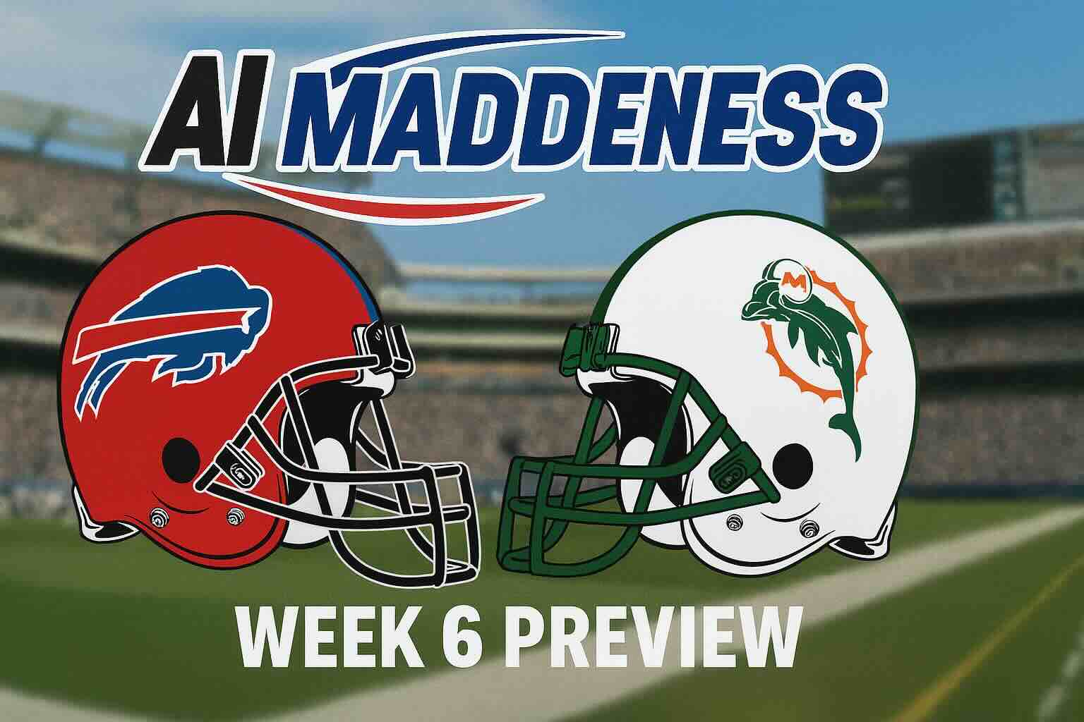 AI MADDENESS

WEEK 6 PREVIEW