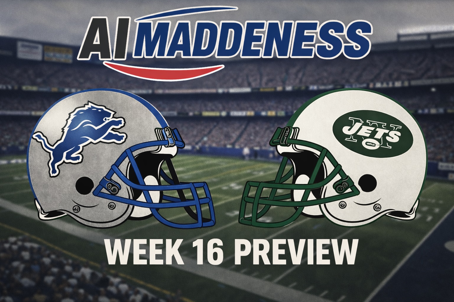AI MADDENESS

WEEK 16 PREVIEW